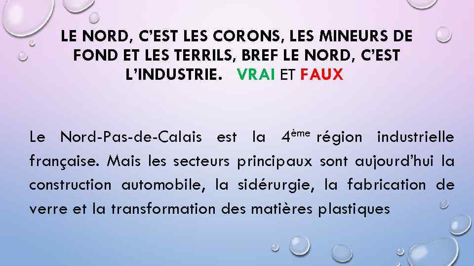 LE NORD, C’EST LES CORONS, LES MINEURS DE FOND ET LES TERRILS, BREF LE
