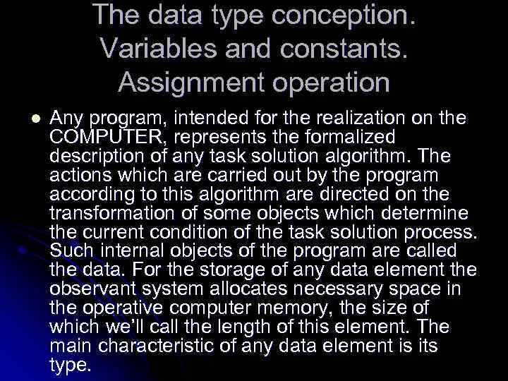 The data type conception. Variables and constants. Assignment operation l Any program, intended for