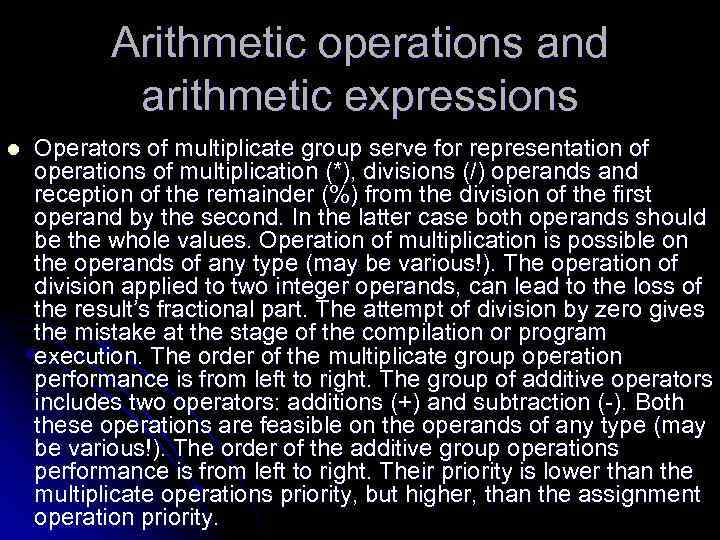 Arithmetic operations and arithmetic expressions l Operators of multiplicate group serve for representation of