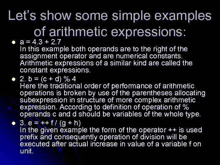 Let’s show some simple examples of arithmetic expressions: l l l a = 4.