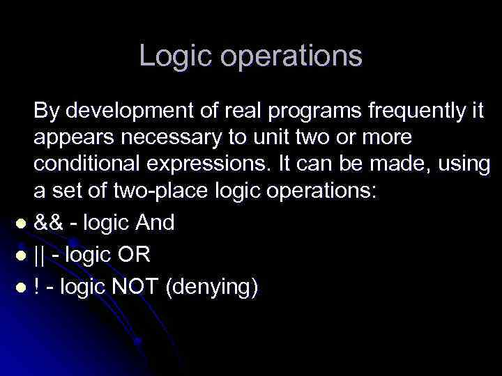 Logic operations By development of real programs frequently it appears necessary to unit two