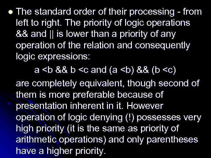 l The standard order of their processing - from left to right. The priority