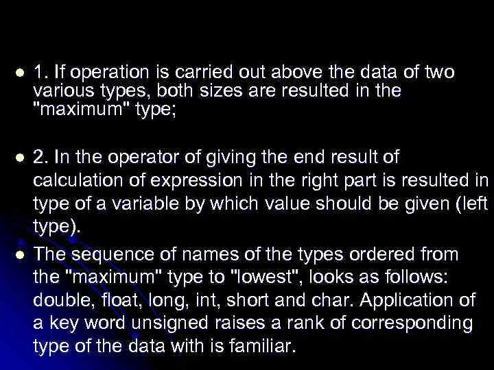 l 1. If operation is carried out above the data of two various types,