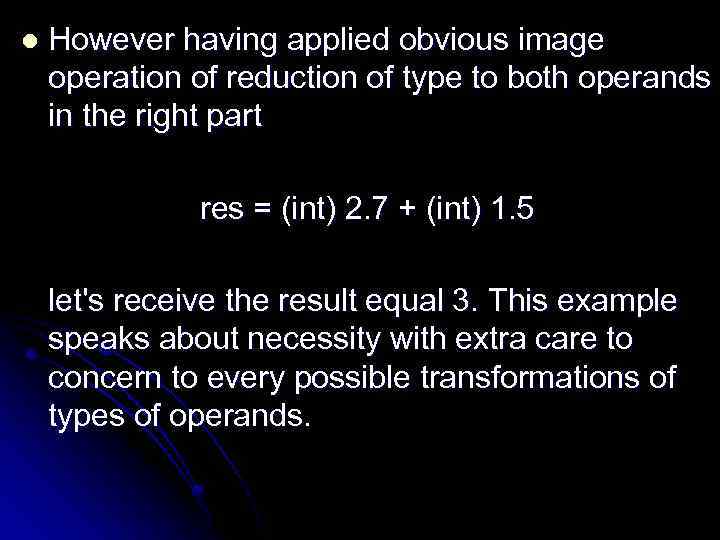 l However having applied obvious image operation of reduction of type to both operands