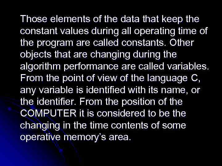 Those elements of the data that keep the constant values during all operating time