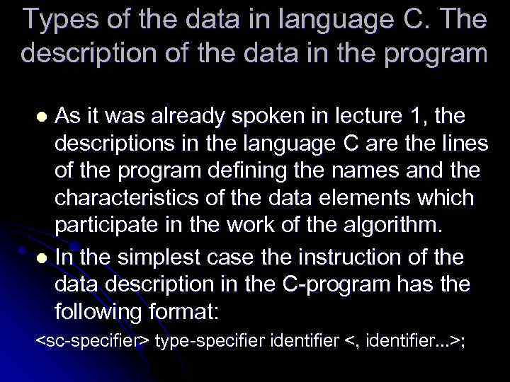 Types of the data in language C. The description of the data in the