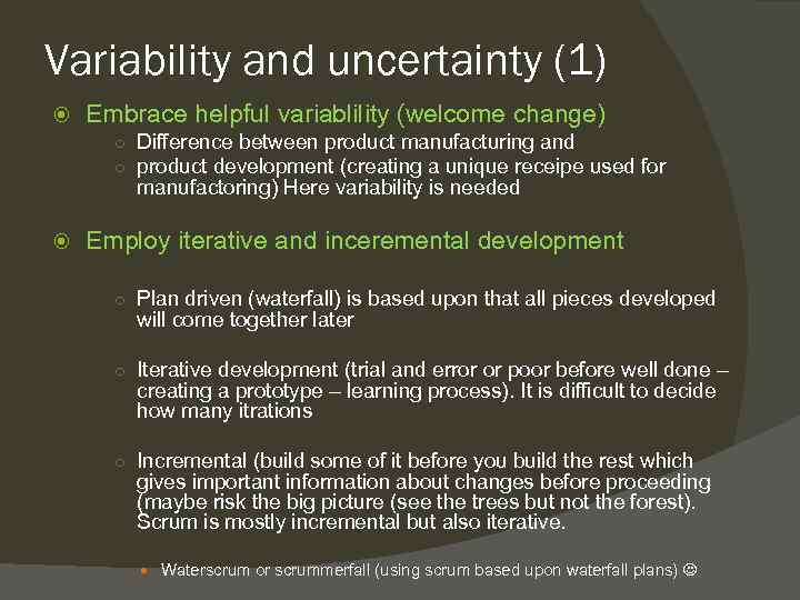 Variability and uncertainty (1) Embrace helpful variablility (welcome change) ○ Difference between product manufacturing