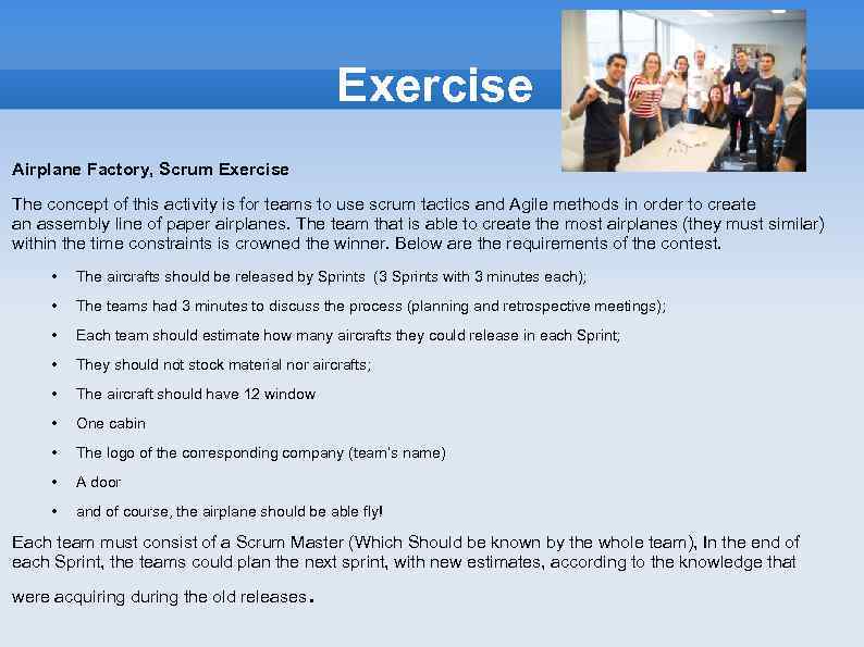 Exercise Airplane Factory, Scrum Exercise The concept of this activity is for teams to