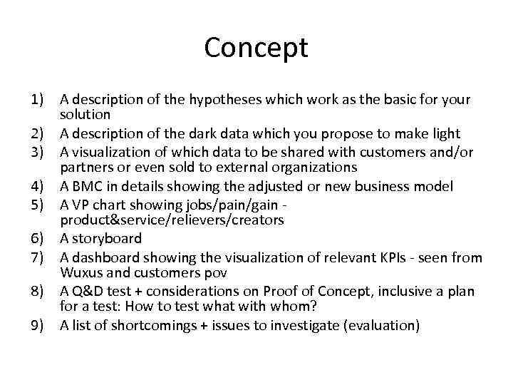 Concept 1) A description of the hypotheses which work as the basic for your