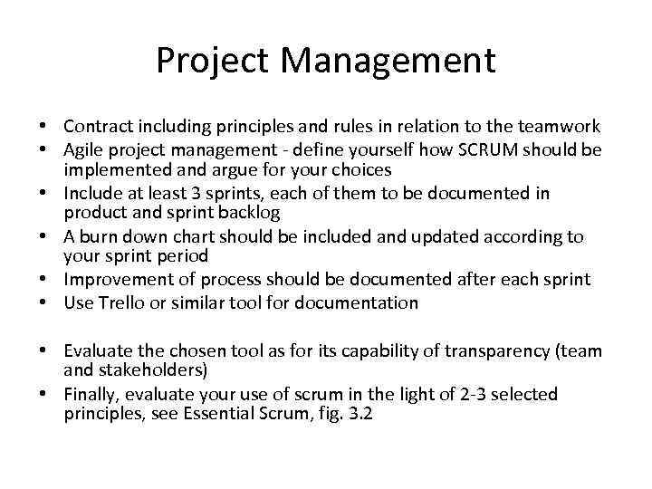 Project Management • Contract including principles and rules in relation to the teamwork •