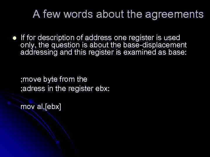 A few words about the agreements l If for description of address one register
