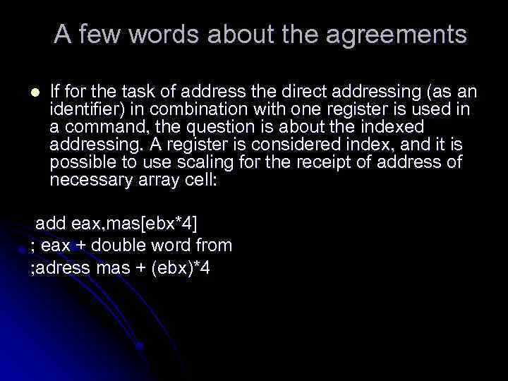 A few words about the agreements l If for the task of address the