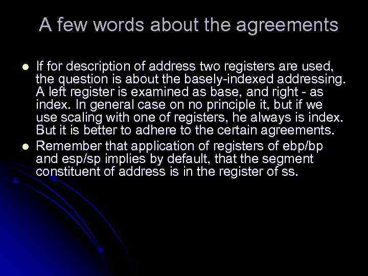 A few words about the agreements l l If for description of address two