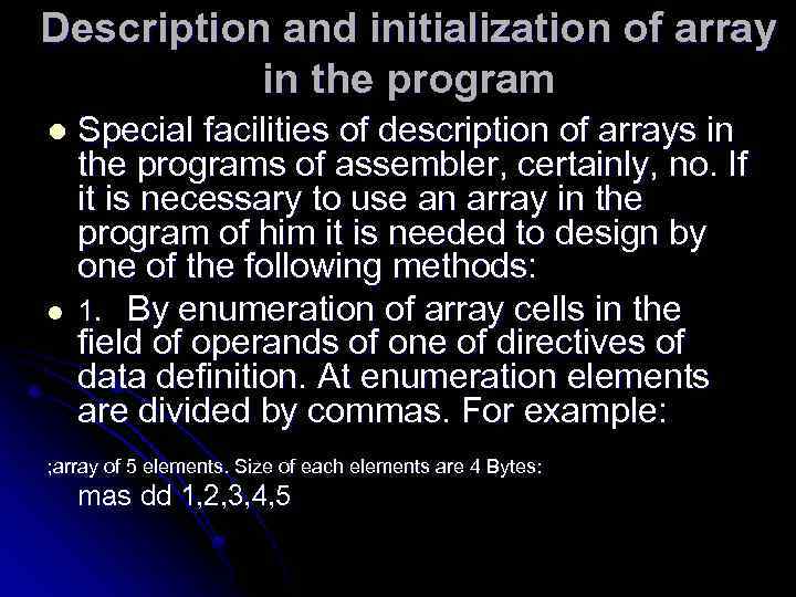 Description and initialization of array in the program l l Special facilities of description
