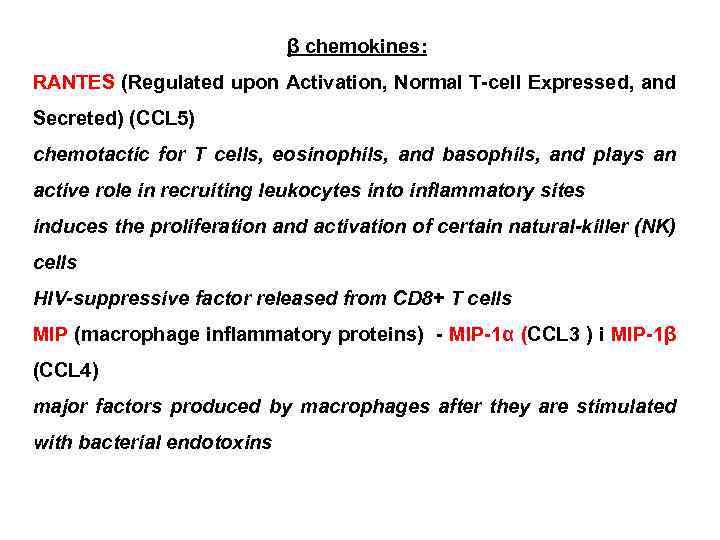 β chemokines: RANTES (Regulated upon Activation, Normal T-cell Expressed, and Secreted) (CCL 5) chemotactic