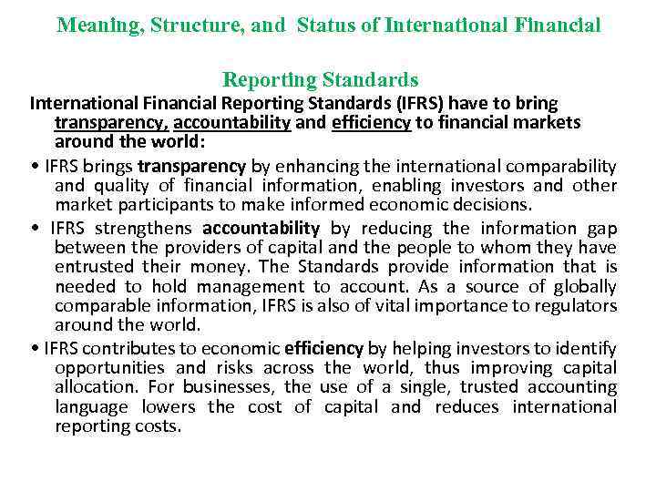 Meaning, Structure, and Status of International Financial Reporting Standards (IFRS) have to bring transparency,