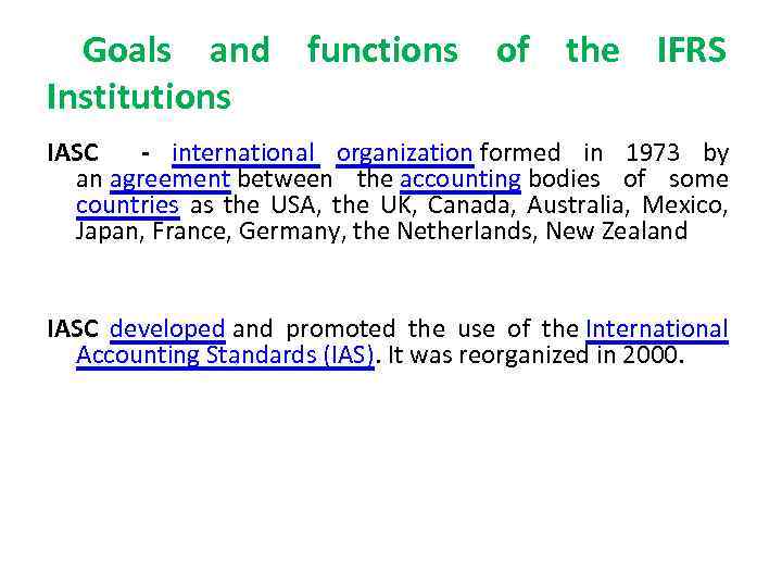 Goals and functions of the IFRS Institutions IASC - international organization formed in 1973