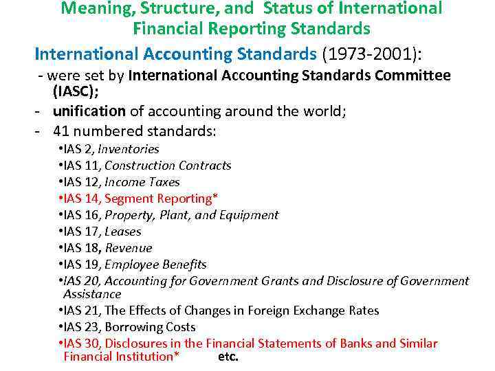 Meaning, Structure, and Status of International Financial Reporting Standards International Accounting Standards (1973 2001):