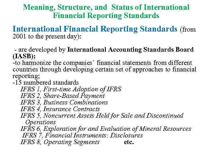  Meaning, Structure, and Status of International Financial Reporting Standards (from 2001 to the