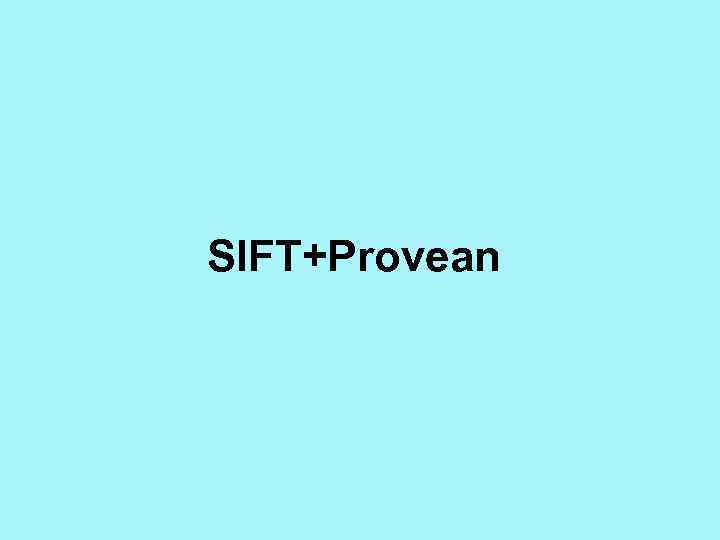 SIFT+Provean 