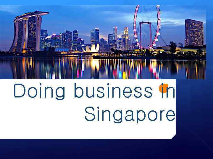 Doing business in Singapore 