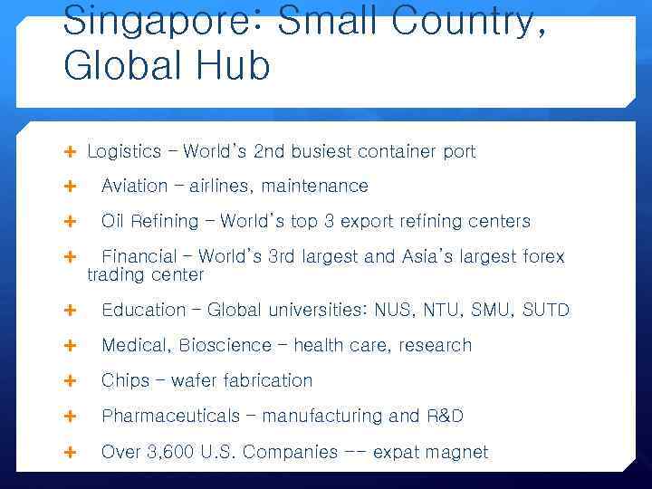 Singapore: Small Country, Global Hub Logistics – World’s 2 nd busiest container port Aviation