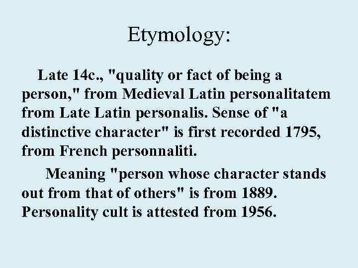 Etymology: Late 14 c. , 