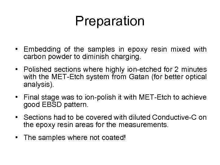 Preparation • Embedding of the samples in epoxy resin mixed with carbon powder to