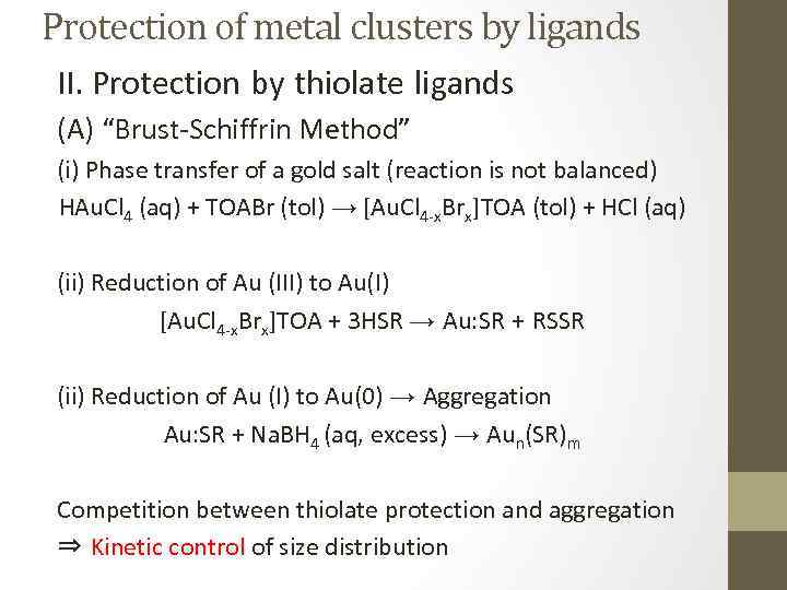Protection of metal clusters by ligands II. Protection by thiolate ligands (A) “Brust-Schiffrin Method”