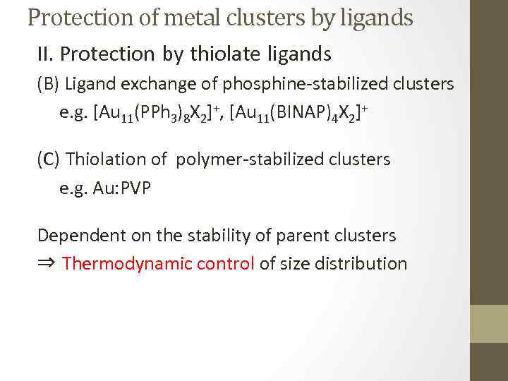 Protection of metal clusters by ligands II. Protection by thiolate ligands (B) Ligand exchange