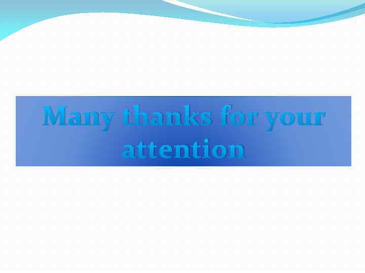 Many thanks for your attention 