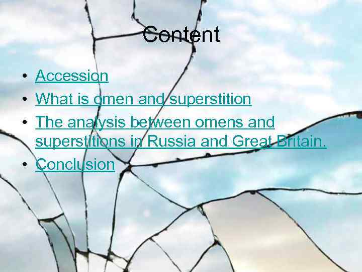 Content • Accession • What is omen and superstition • The analysis between omens