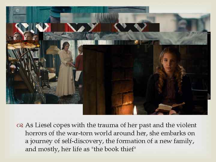  As Liesel copes with the trauma of her past and the violent horrors
