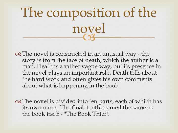 The composition of the novel The novel is constructed in an unusual way -