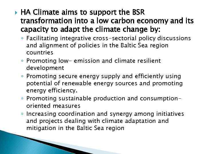  HA Climate aims to support the BSR transformation into a low carbon economy