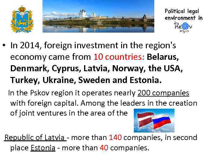 Political legal environment in • In 2014, foreign investment in the region's economy came