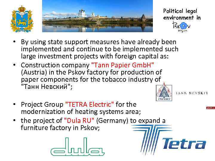 Political legal environment in • By using state support measures have already been implemented