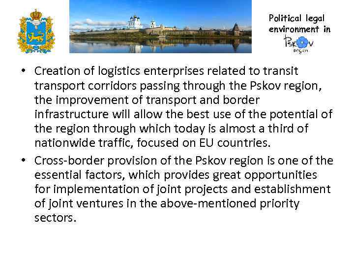 Political legal environment in • Creation of logistics enterprises related to transit transport corridors