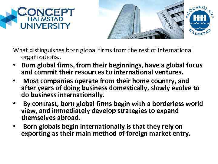 Concept of the What distinguishes born global firms from the rest of international organizations.