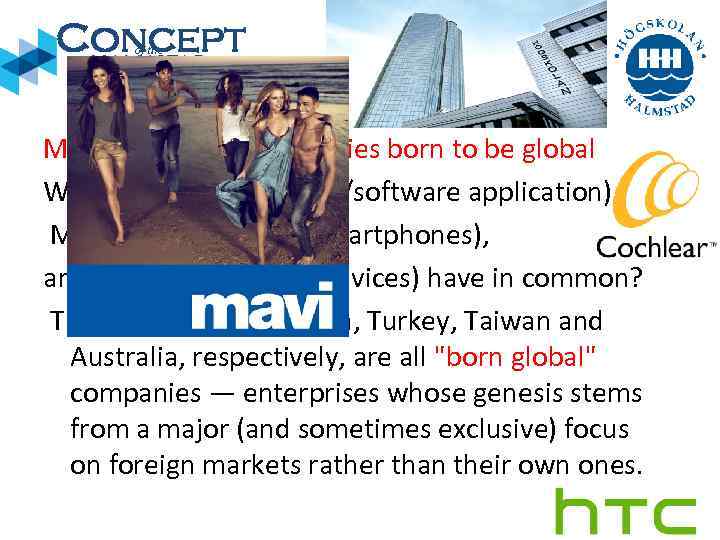 Concept of the More and more, companies born to be global What do Skype