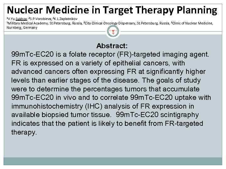 Nuclear Medicine in Target Therapy Planning 1 V. Yu. Sukhov, 2 S. P. Vorobieva,