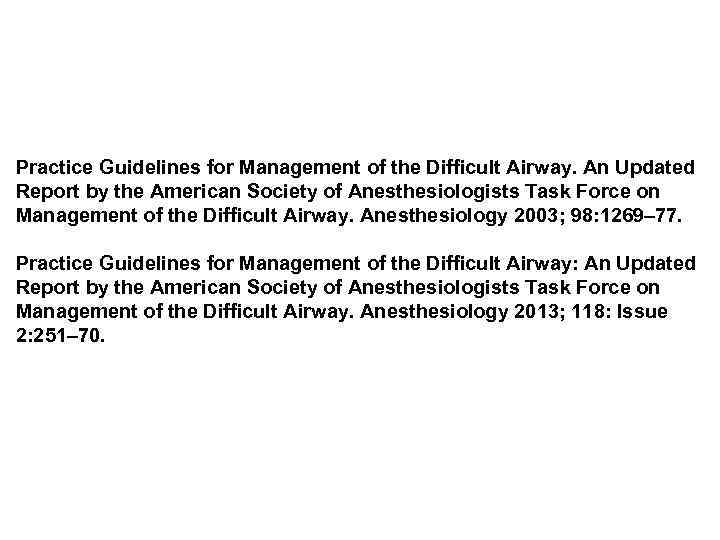Practice Guidelines for Management of the Difficult Airway. An Updated Report by the American