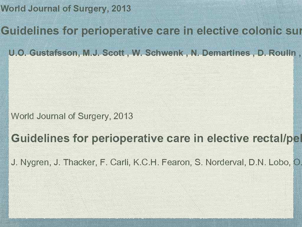  World Journal of Surgery, 2013 Guidelines for perioperative care in elective colonic sur