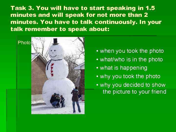 Task 3. You will have to start speaking in 1. 5 minutes and will