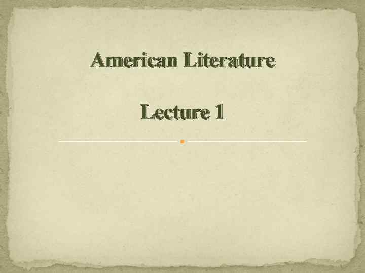 American Literature Lecture 1 