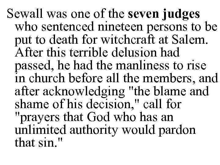 Sewall was one of the seven judges who sentenced nineteen persons to be put