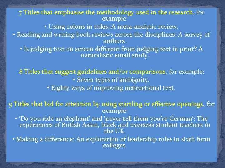 7 Titles that emphasise the methodology used in the research, for example: • Using