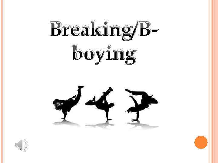 Breaking/Bboying 