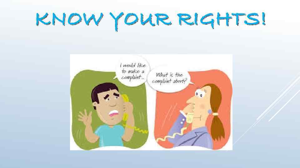 KNOW YOUR RIGHTS! 