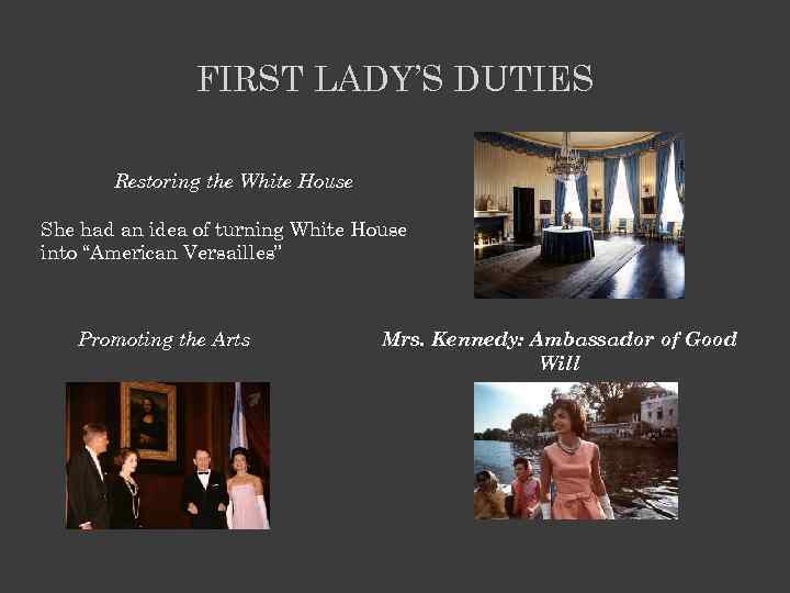 FIRST LADY’S DUTIES Restoring the White House She had an idea of turning White